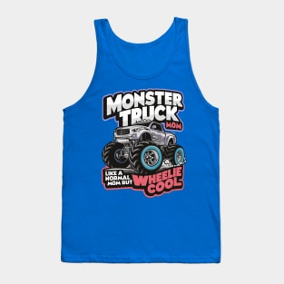 Monster Truck Mom Like Normal Mom But Wheelie Cool DesignM Tank Top